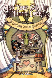 And They Call it Mummy Love: A Gentleman Cthulhu Collection cover